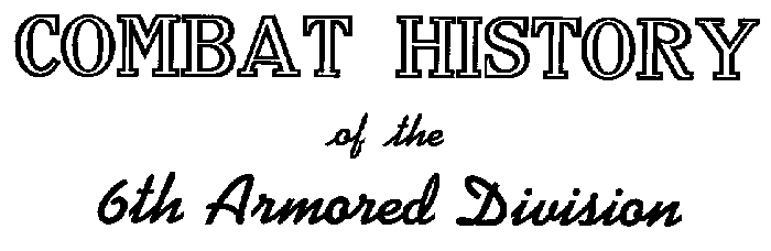 Title: Combat History of the 6th Armored Division