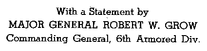 With a Statement by Maj Gen Robert W Grow, CG, 6th AD